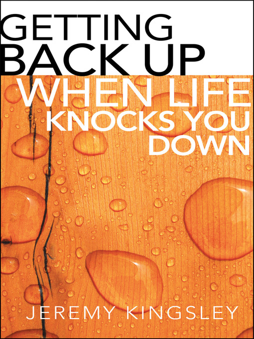 Title details for Getting Back Up When Life Knocks You Down by Jeremy Kingsley - Available